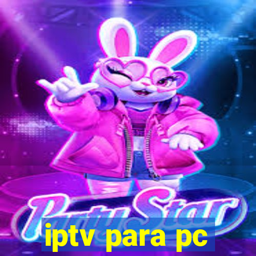 iptv para pc